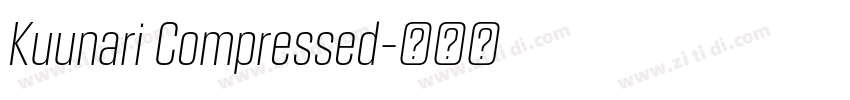 Kuunari Compressed字体转换 Kuunari Compressed字体转换